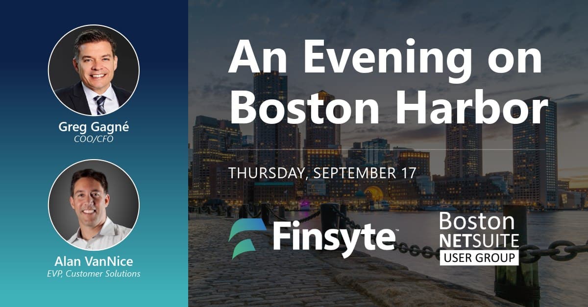 An Evening on Boston Harbor — Finsyte and the Boston NetSuite User Group on Thursday, September 17, with Greg Gagné, COO/CFO, and Alan VanNice, EVP of Customer Solutions