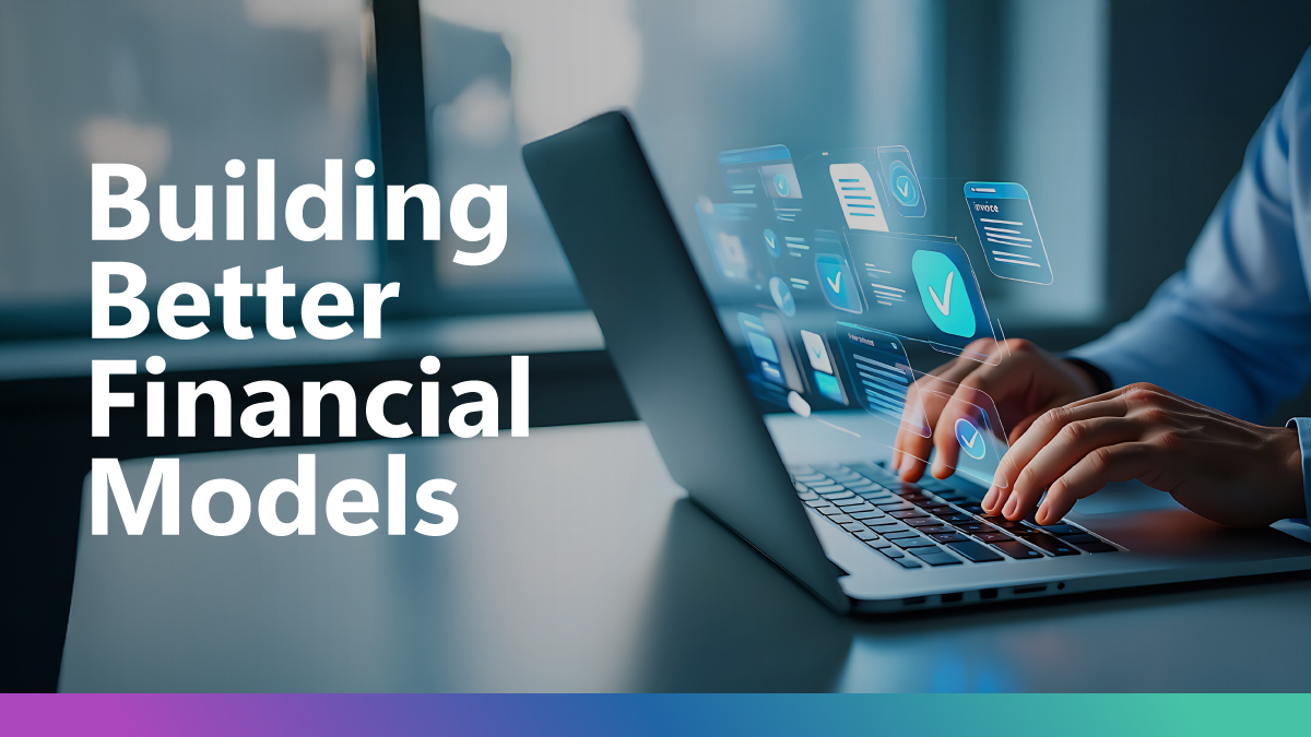 Five Rules for Building Financial Models That Actually Scale | Finsyte